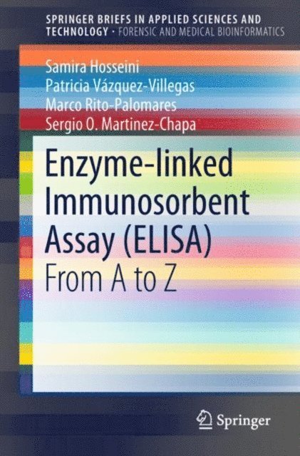 Sergio O. Martinez-Chapa, Marco Rito-Palomares, Patricia Vazquez-Villegas, Samira Hosseini - Enzyme-linked Immunosorbent Assay (ELISA), E-bok