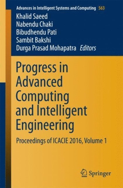 Durga Prasad Mohapatra, Sambit Bakshi, Bibudhendu Pati, Nabendu Chaki, Khalid Saeed - Progress in Advanced Computing and Intelligent Engineering, E-bok