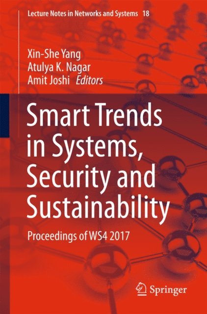 Amit Joshi, Atulya K. Nagar, Xin-She Yang - Smart Trends in Systems, Security and Sustainability, E-bok