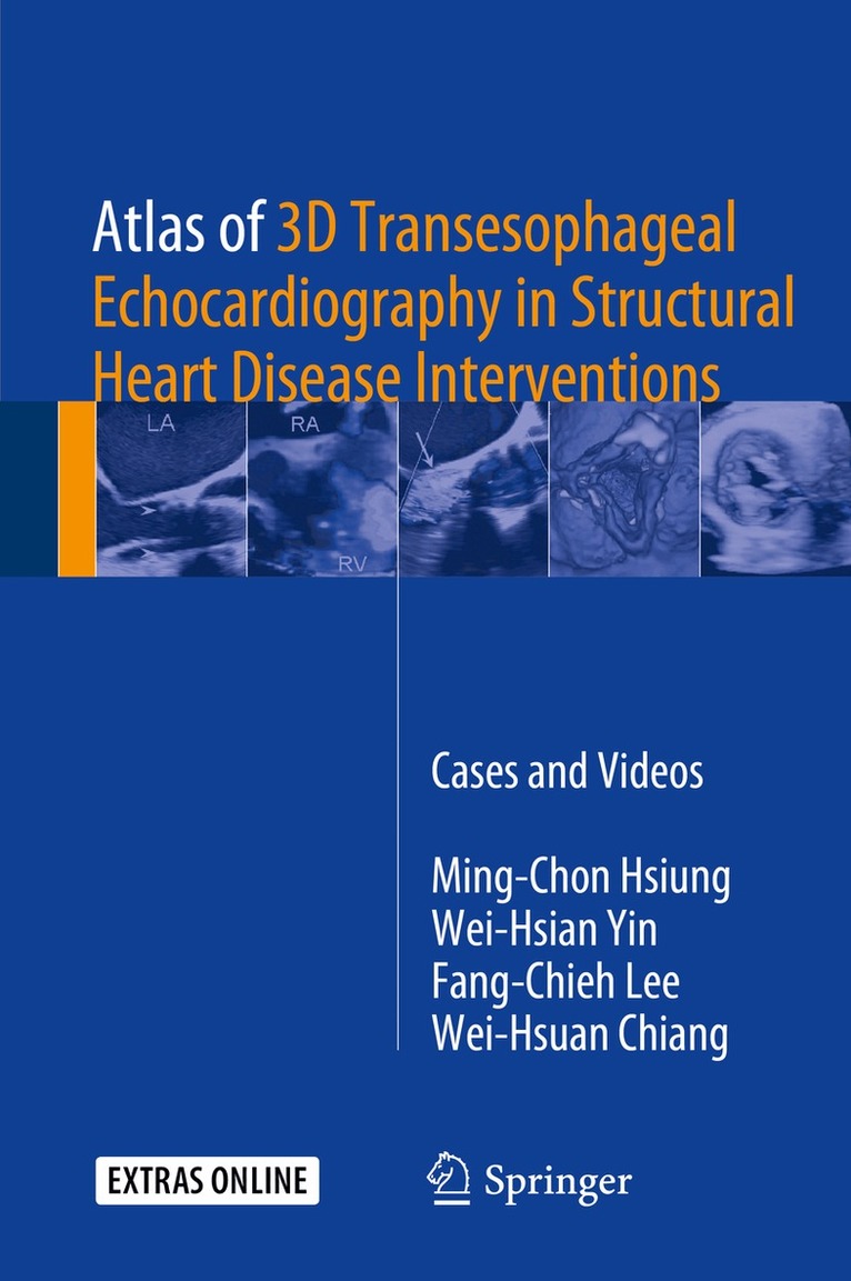Ming-Chon Hsiung, Wei-Hsian Yin, Fang-Chieh Lee, Wei-Hsuan Chiang - Atlas of 3D Transesophageal Echocardiography in Structural Heart Disease Interventions, Inbunden