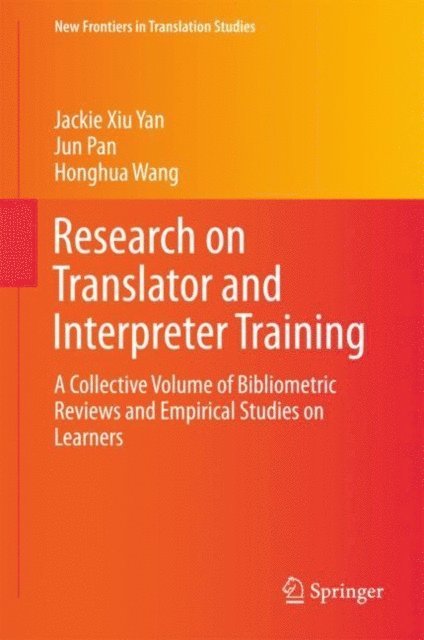 Honghua Wang, Jun Pan, Jackie Xiu Yan - Research on Translator and Interpreter Training, E-bok