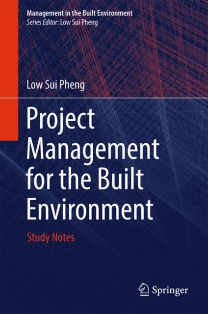 Low Sui Pheng - Project Management for the Built Environment, E-bok