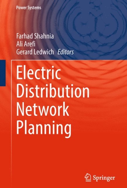 Gerard Ledwich, Ali Arefi, Farhad Shahnia - Electric Distribution Network Planning, E-bok