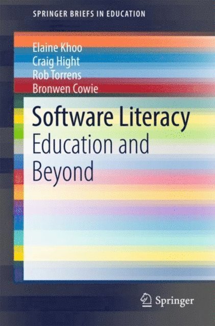 Bronwen Cowie, Rob Torrens, Craig Hight, Elaine Khoo - Software Literacy, E-bok