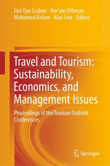 Alan Lew, Mohamed Aslam, Nor'ain Othman, Inci Oya Coskun - Travel and Tourism: Sustainability, Economics, and Management Issues, E-bok