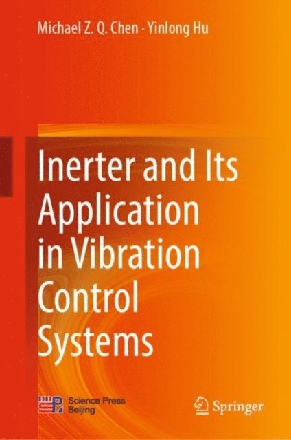 Yinlong Hu, Michael Z. Q. Chen - Inerter and Its Application in Vibration Control Systems, E-bok
