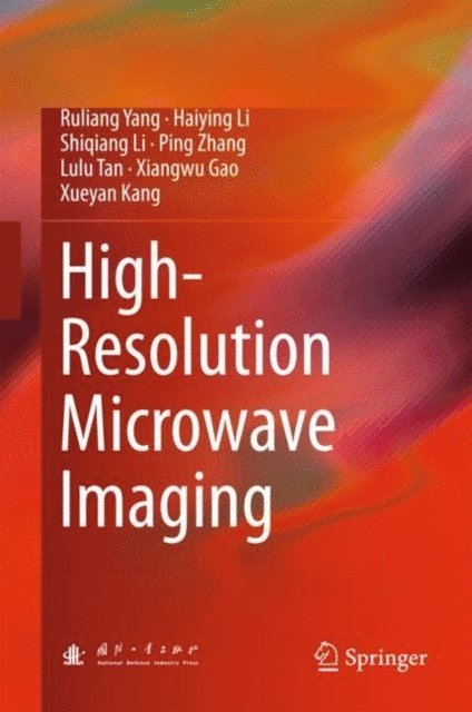 Xueyan Kang, Xiangwu Gao, Lulu Tan, Ping Zhang, Shiqiang Li, Haiying Li, Ruliang Yang - High-Resolution Microwave Imaging, E-bok
