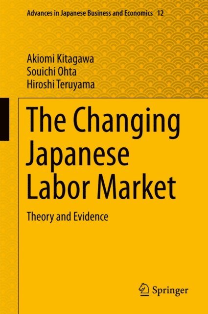 Hiroshi Teruyama, Souichi Ohta, Akiomi Kitagawa - Changing Japanese Labor Market, E-bok