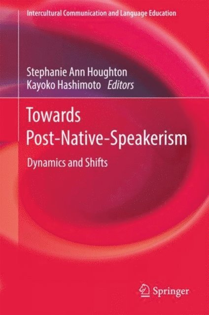 Kayoko Hashimoto, Stephanie Ann Houghton - Towards Post-Native-Speakerism, E-bok