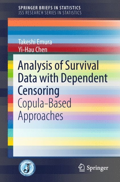 Yi-Hau Chen, Takeshi Emura - Analysis of Survival Data with Dependent Censoring, E-bok