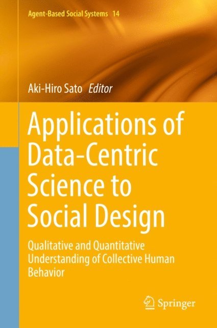 Aki-Hiro Sato - Applications of Data-Centric Science to Social Design, E-bok