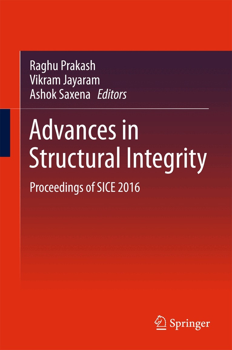 Raghu Prakash, Vikram Jayaram, Ashok Saxena - Advances in Structural Integrity, Inbunden