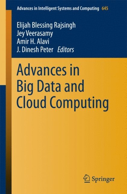 J. Dinesh Peter, Amir H. Alavi, Jey Veerasamy, Elijah Blessing Rajsingh - Advances in Big Data and Cloud Computing, E-bok
