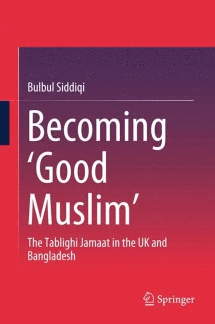 Bulbul Siddiqi - Becoming 'Good Muslim', E-bok