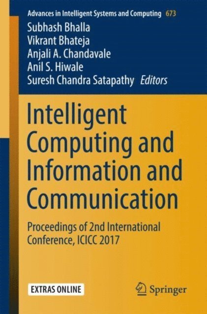 Suresh Chandra Satapathy, Anil S. Hiwale, Anjali A. Chandavale, Vikrant Bhateja, Subhash Bhalla - Intelligent Computing and Information and Communication, E-bok