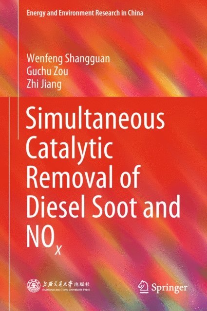 Zhi Jiang, Guchu Zou, Wenfeng Shangguan - Simultaneous Catalytic Removal of Diesel Soot and NOx, E-bok