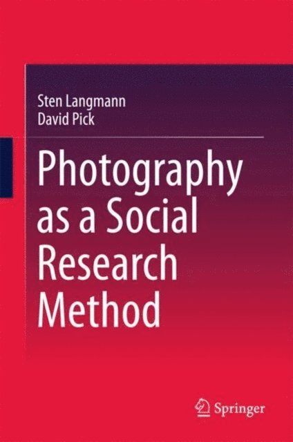 David Pick, Sten Langmann - Photography as a Social Research Method, E-bok