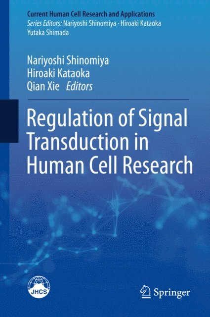 Qian Xie, Hiroaki Kataoka, Nariyoshi Shinomiya - Regulation of Signal Transduction in Human Cell Research, E-bok