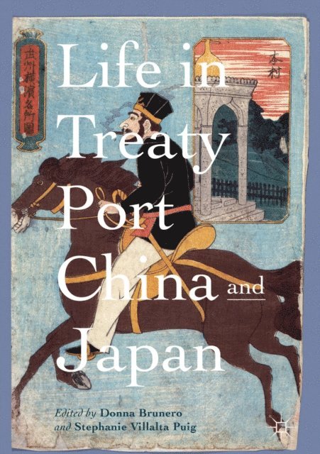 Stephanie Villalta Puig, Donna Brunero - Life in Treaty Port China and Japan, E-bok. Tillgänglighet: Lägg i varukorg