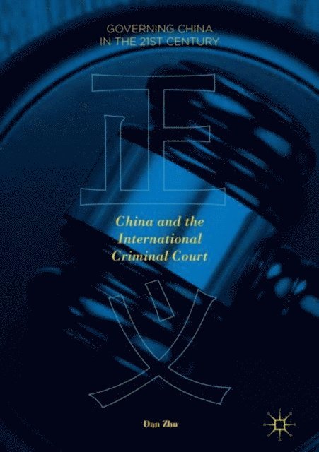 Dan Zhu - China and the International Criminal Court, E-bok