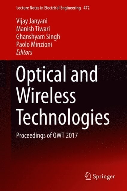 Paolo Minzioni, Ghanshyam Singh, Manish Tiwari, Vijay Janyani - Optical and Wireless Technologies, E-bok