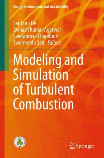 Swarnendu Sen, Swetaprovo Chaudhuri, Avinash Kumar Agarwal, Santanu De - Modeling and Simulation of Turbulent Combustion, E-bok