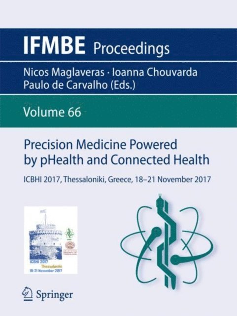 Paulo de Carvalho, Ioanna Chouvarda, Nicos Maglaveras - Precision Medicine Powered by pHealth and Connected Health, E-bok