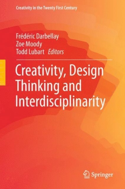 Todd Lubart, Zoe Moody, Frederic Darbellay - Creativity, Design Thinking and Interdisciplinarity, E-bok