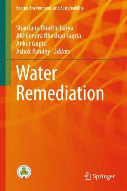 Ashok Pandey, Ankur Gupta, Akhilendra Bhushan Gupta, Shantanu Bhattacharya - Water Remediation, E-bok