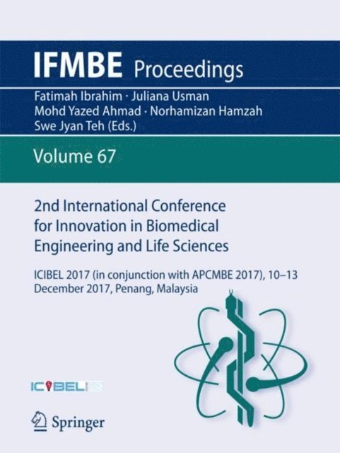 Swe Jyan Teh, Norhamizan Hamzah, Mohd Yazed Ahmad, Juliana Usman, Fatimah Ibrahim - 2nd International Conference for Innovation in Biomedical Engineering and Life Sciences, E-bok