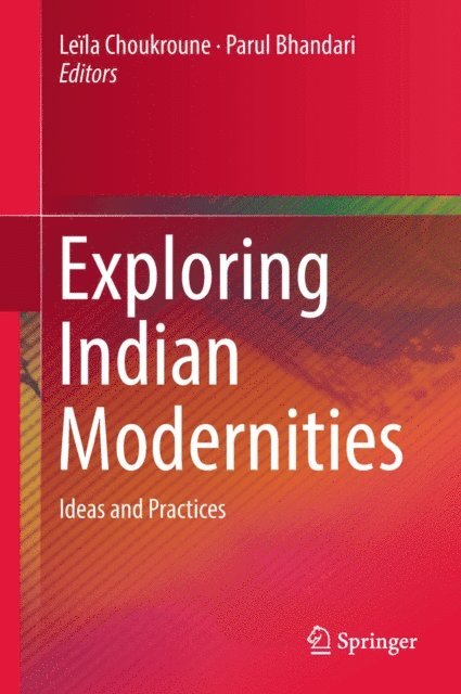 Parul Bhandari, Leila Choukroune - Exploring Indian Modernities, E-bok
