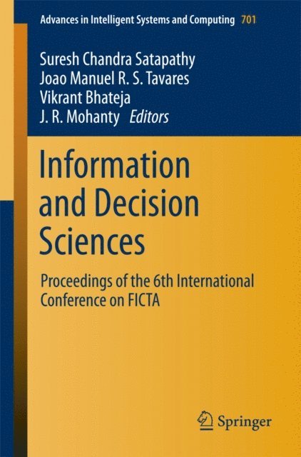 J. R. Mohanty, Vikrant Bhateja, Joao Manuel R.S. Tavares, Suresh Chandra Satapathy - Information and Decision Sciences, E-bok