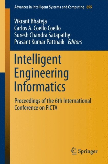 Prasant Kumar Pattnaik, Suresh Chandra Satapathy, Carlos A. Coello Coello, Vikrant Bhateja - Intelligent Engineering Informatics, E-bok