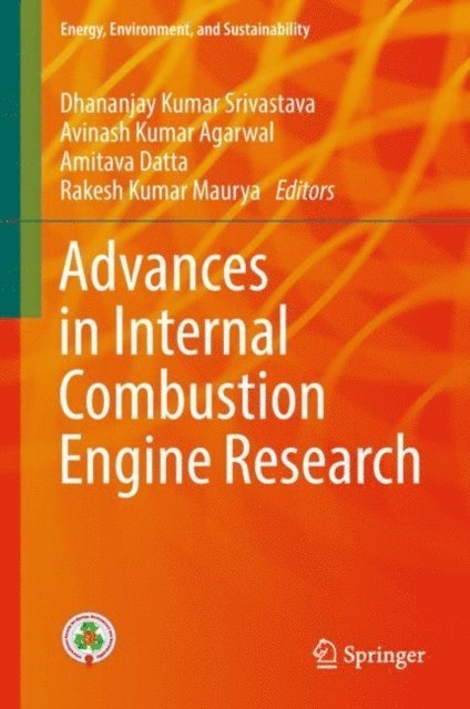 Rakesh Kumar Maurya, Amitava Datta, Avinash Kumar Agarwal, Dhananjay Kumar Srivastava - Advances in Internal Combustion Engine Research, E-bok