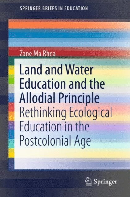 Zane Ma Rhea - Land and Water Education and the Allodial Principle, E-bok