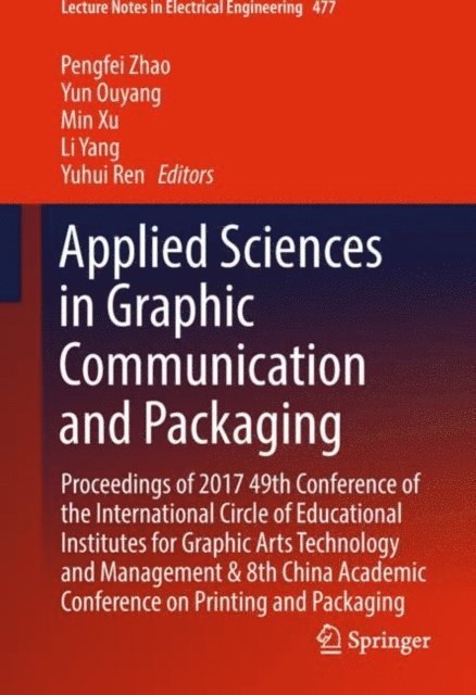Yuhui Ren, Li Yang, Min Xu, Yun Ouyang, Pengfei Zhao - Applied Sciences in Graphic Communication and Packaging, E-bok