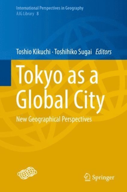 Toshihiko Sugai, Toshio Kikuchi - Tokyo as a Global City, E-bok
