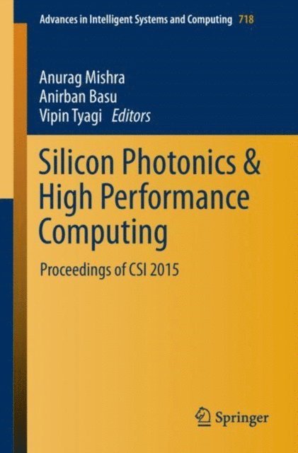 Vipin Tyagi, Anirban Basu, Anurag Mishra - Silicon Photonics & High Performance Computing, E-bok