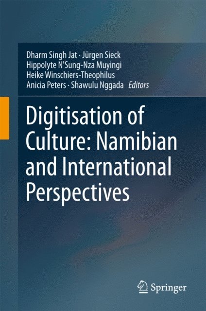 Shawulu Nggada, Anicia Peters, Heike Winschiers-Theophilus, Hippolyte N'Sung-Nza Muyingi, Jurgen Sieck, Dharm Singh Jat - Digitisation of Culture: Namibian and International Perspectives, E-bok