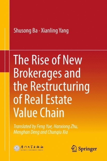 Xianling Yang, Shusong Ba - Rise of New Brokerages and the Restructuring of Real Estate Value Chain, E-bok
