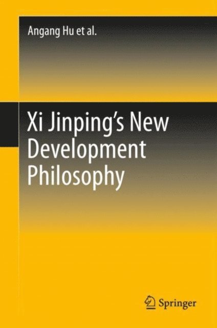 Xiao Tang, Yilong Yan, Angang Hu - Xi Jinping's New Development Philosophy, E-bok