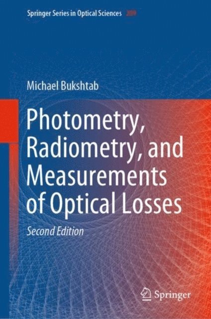 Michael Bukshtab - Photometry, Radiometry, and Measurements of Optical Losses, E-bok
