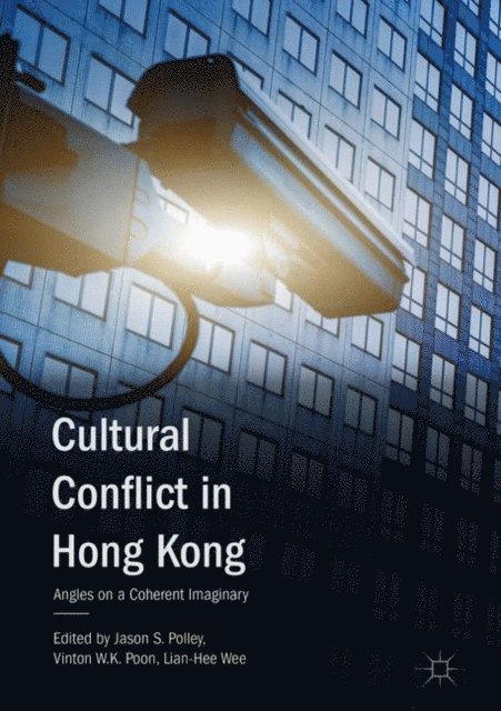 Lian-Hee Wee, Vinton W.K. Poon, Jason S. Polley - Cultural Conflict in Hong Kong, E-bok