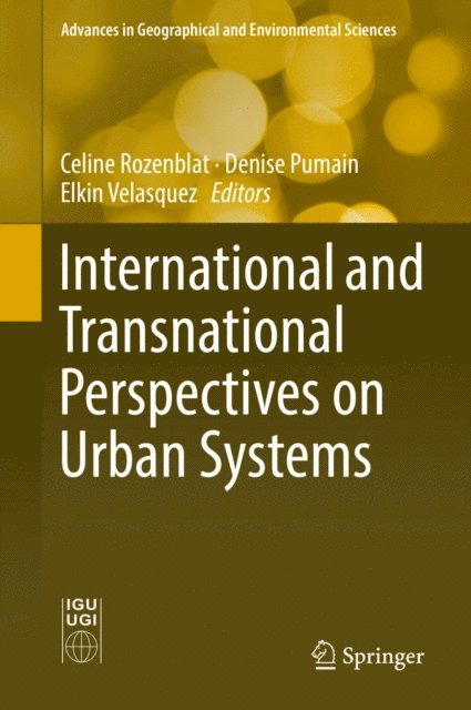 Elkin Velasquez, Denise Pumain, Celine Rozenblat - International and Transnational Perspectives on Urban Systems, E-bok