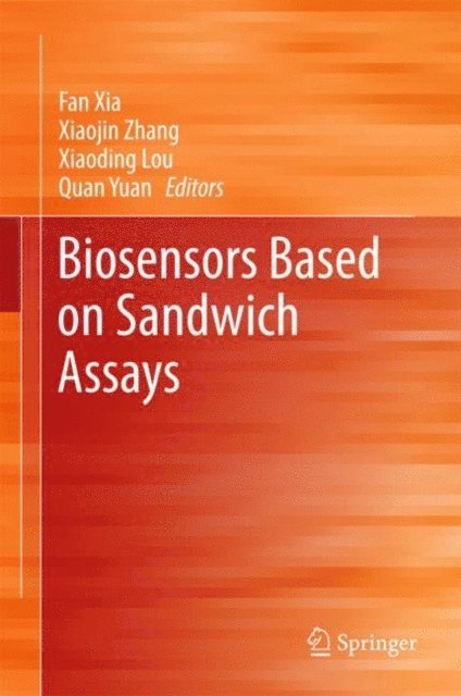 Quan Yuan, Xiaoding Lou, Xiaojin Zhang, Fan Xia - Biosensors Based on Sandwich Assays, E-bok. Tillgänglighet: Lägg i varukorg