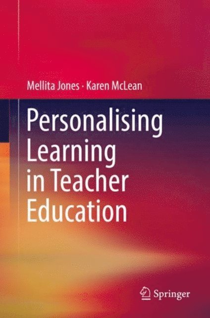 Karen McLean, Mellita Jones - Personalising Learning in Teacher Education, E-bok