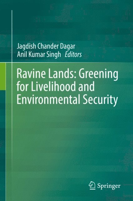Anil Kumar Singh, Jagdish Chander Dagar - Ravine Lands: Greening for Livelihood and Environmental Security, E-bok