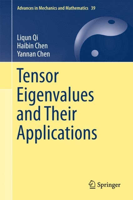 Yannan Chen, Haibin Chen, Liqun Qi - Tensor Eigenvalues and Their Applications, E-bok