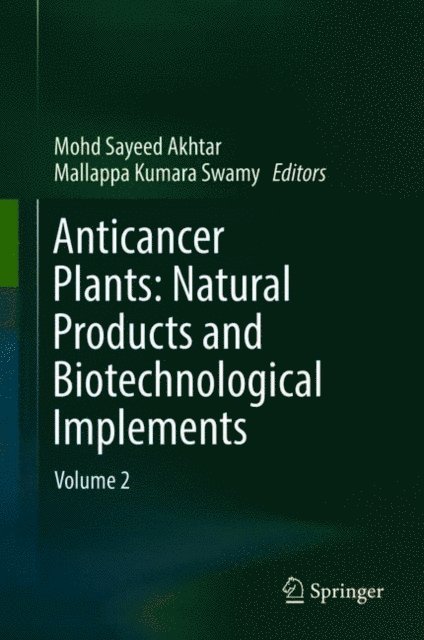 Mallappa Kumara Swamy, Mohd Sayeed Akhtar - Anticancer Plants: Natural Products and Biotechnological Implements, E-bok