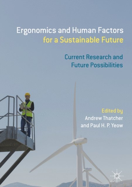 Paul H.P. Yeow, Andrew Thatcher - Ergonomics and Human Factors for a Sustainable Future, E-bok